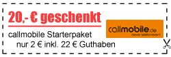 callmobile Prepaid-Karte mit 20,- € geschenkt