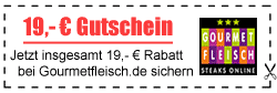 19,- € Gutschein für Newsletteranmeldung bei Gourmetfleisch.de